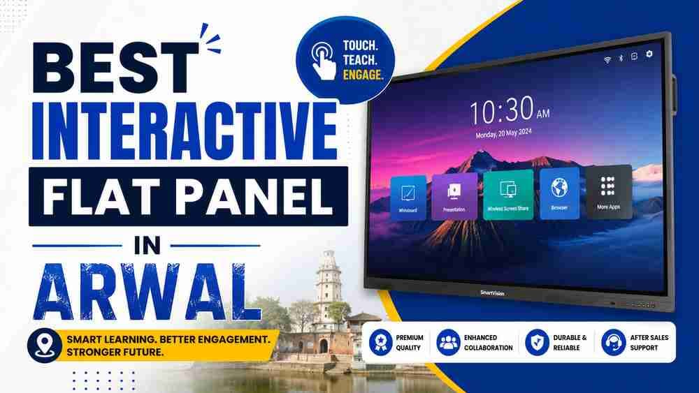 Best Interactive Panel in Arwal, Bihar – Solving Real Classroom Problems (By Edumark Technologies)