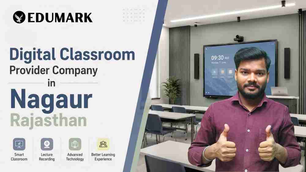 Best Digital Classroom Provider Company in Nagaur Rajasthan | Edumark Technologies