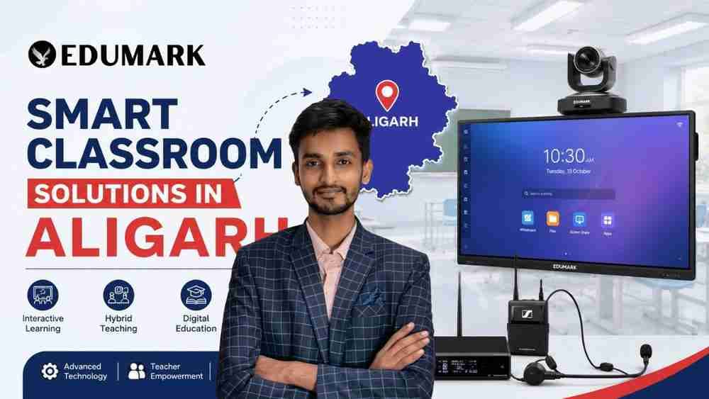 Smart Classroom Solutions in Aligarh | Edumark Technologies