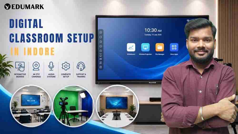 Best Digital Classroom Setup Provider in Indore – Edumark Technologies