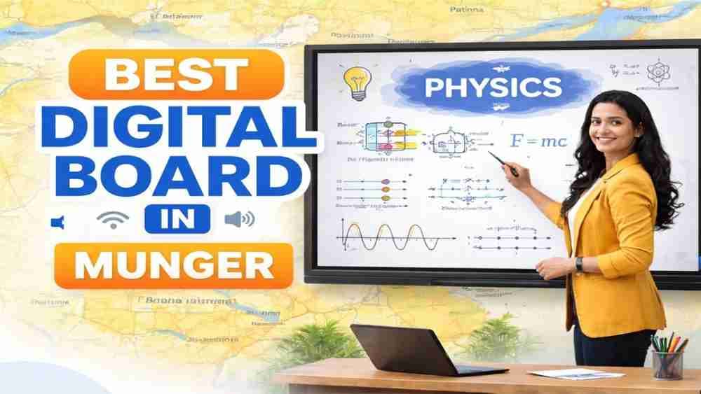 Best Digital Board in Munger (Bihar) – Complete Smart Classroom Setup Guide with EMI Option