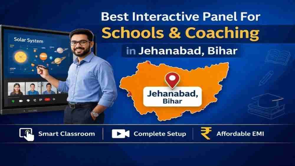 Best Digital Board Company in Jehanabad (2026) – Smart Classroom Setup on EMI from ₹3,999/month