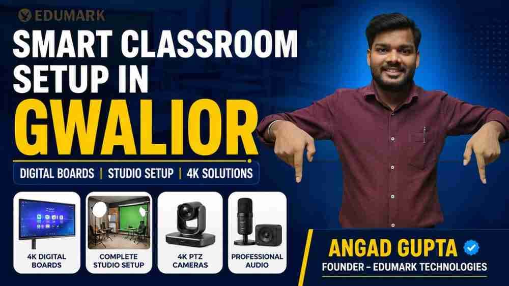Best Digital Classroom Setup in Gwalior | Smart Board & Studio Solutions by Edumark Technologies