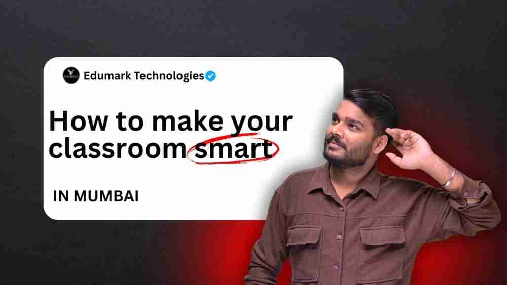 Best Digital Classroom Setup, Video Conference Room Setup & Hybrid Classroom Setup in Mumbai by Edumark Technologies