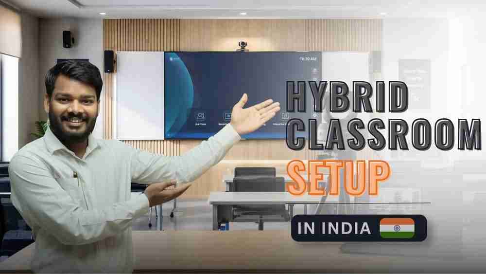 Hybrid Classroom Setup for Schools in India by Edumark Technologies