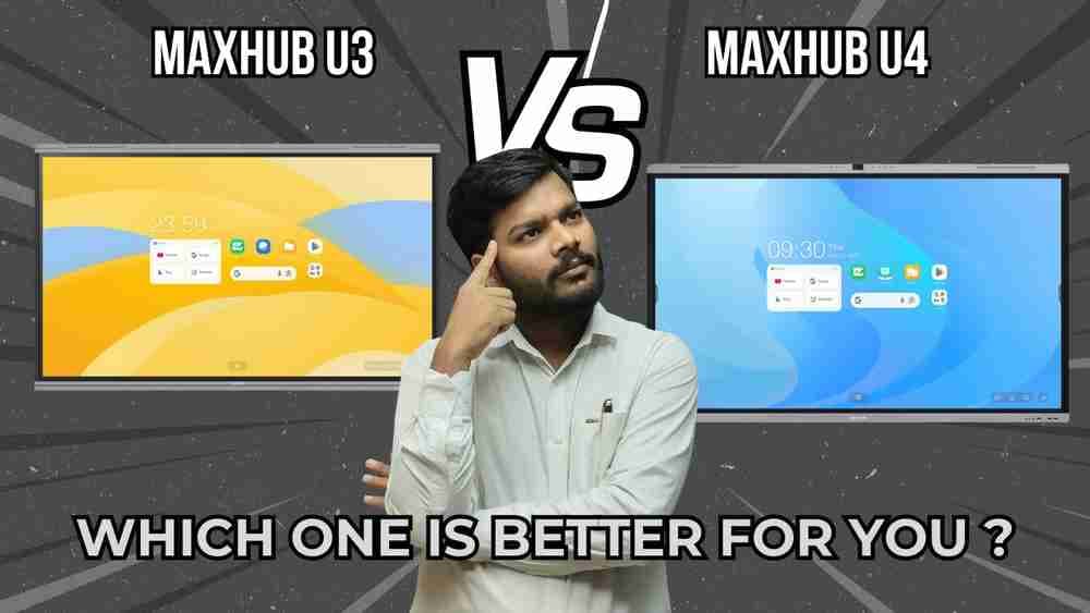 MAXHUB U3 vs U4 Comparison – Which One Is Better